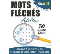Mots Fléchés Adultes - Niveau 1 | Grand Format - Pleine Page: 50 Mots Fléchés Très Faciles en Grand Format - Pleine Page Lisibles avec Solutions: Jeux ... Débutants et Seniors en Quête de Détente