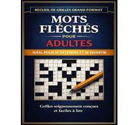 Mots Fléchés - Édition Grand Format: Stimulation mentale, détente et plaisir