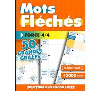 Mots Fléchés Force 4: Jeu de mots fléchés, grandes grilles à gros caractères pour adultes - 50 grilles avec solutions. Carnet de jeux pour se détendre et stimuler l'humour.