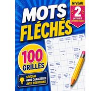 Mots Fléchés Grand Format: 100 Grilles Niveau 2/3 (Difficulté Intermédiaire) - Édition Gros Caractères pour Adultes
