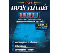 Mots Fléchés Niveau 1: Volume 2 - 50 Grilles Faciles et Progressives en GROS CARACTÈRES avec Solutions Complètes - Cahier de Jeux Débutant Clair et Confortable pour Adultes et Seniors
