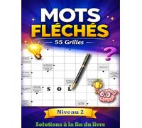 Mots Fléchés Niveau 2 pour Adultes et Seniors: 55 Grilles avec Solutions - Faites Travailler Votre Esprit avec Plaisir