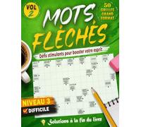 MOTS FLÉCHÉS NIVEAU 3 - VOLUME 2: 50 GRILLES EN GROS CARACTÈRES avec Solutions Complètes - Des défis avancés et stimulants pour entraîner votre cerveau - Développez votre mémoire et votre logique