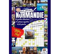 Mots fléchés NORMANDIE: 50 grilles illustrées