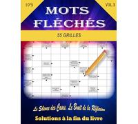 Mots Fléchés pour les adultes volume 3: 55 Grilles XXL en Gros Caractères - Idéal pour les Malvoyants - Solutions Incluses