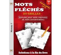 Mots Fléchés XXL Niveau 1 Vol 2: 50 Grilles en Gros Caractères avec Solutions Complètes - Un Cahier Clair et Confortable pour Adultes et Seniors