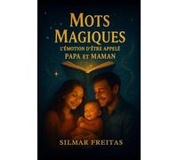 Mots Magiques: L'Émotion d'Être Appelé Papa et Maman