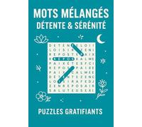 Mots Mélangés - Détente & Sérénité: Jeux de lettres relaxants pour adultes - 60 grilles pour apaiser l’esprit et stimuler la concentration