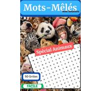 Mots-Mêlés - 50 Grilles - Faciles: Spécial Animaux