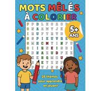 Mots Mêlés à colorier: 25 Grilles uniques | 25 Thèmes pour apprendre en jouant | A partir de 5 ans | Mots mêlés spécial enfants | Livre d'activités ... | Grand format 21,59 cm x 27,94 cm | 81 Pages