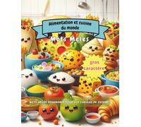 Mots mêlés Alimentation et cuisine du monde: Livre de jeux de lettres sur l’alimentation et la cuisine du monde ; 20 grilles avec solutions, pour ... , alimentation et cuisine du monde , animaux)