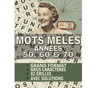 Mots mêlés Années 50, 60 et 70: Mots cachés sur le thème des années rétro, avec solutions incluses | grand format, grandes grilles, gros caractères