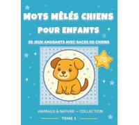 Mots mêlés Chiens pour Enfants :: 55 Jeux Amusants avec Races de Chiens