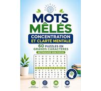 Mots Mêlés Concentration et Clarté Mentale: 60 Puzzles en Grands Caractères : Retrouver son Focus (Mots Mêlés en Grands Caractères)