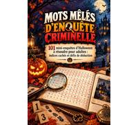 Mots mêlés d’enquête criminelle: 101 mini-enquêtes d’Halloween à résoudre pour adultes : indices cachés et défis de déduction