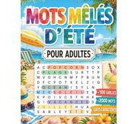 Mots Mêlés d’Été pour Adultes: Grand format et gros caractères, grilles variées avec solutions pour stimuler la mémoire, l’attention et la concentration (Collection de Mots Mêlés en Français)