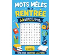 Mots Mêlés de la Rentrée: 60 Puzzles pour Explorer le Vocabulaire de l'École