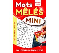 Mots Mêlés de Poche - Format Mini, Plaisir Maximum: Le carnet compact qui va partout : grilles soigneusement sélectionnées, caractères nets et lisibles, pour jouer n'importe où