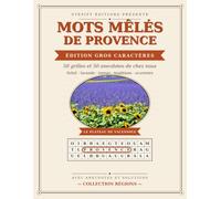 Mots Mêlés de Provence - Gros Caractères: 50 grilles et 50 anecdotes « Le saviez-vous ? (Mots Mêlés des Régions)