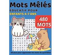 Mots mêlés éducatifs pour enfants 4-7 ans : 60 jeux amusants pour apprendre les mots du quotidien: 60 jeux amusants - 480 mots simples - activité éducative pour débuter la lecture