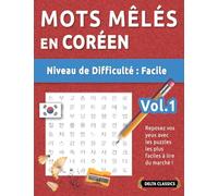 Mots Mêlés En Coréen - Niveau de Difficulté: Facile - Vol.1 - Reposez Vos Yeux Avec Les Puzzles Les Plus Faciles À Lire Du Marché ! - Delta Classics