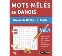 Mots Mêlés En Danois - Niveau de Difficulté: Facile - Vol.1 - Reposez Vos Yeux Avec Les Puzzles Les Plus Faciles À Lire Du Marché ! - Delta Classics