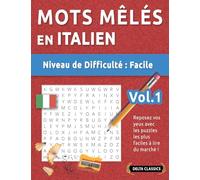 Mots Mêlés En Italien - Niveau de Difficulté: Facile - Vol.1 - Reposez Vos Yeux Avec Les Puzzles Les Plus Faciles À Lire Du Marché ! - Delta Classics