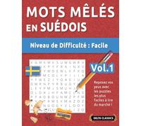 Mots Mêlés En Suédois - Niveau de Difficulté: Facile - Vol.1 - Reposez Vos Yeux Avec Les Puzzles Les Plus Faciles À Lire Du Marché ! - Delta Classics