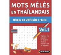 Mots Mêlés En Thaïlandais - Niveau de Difficulté: Facile - Vol.1 - Reposez Vos Yeux Avec Les Puzzles Les Plus Faciles À Lire Du Marché ! - Delta Classics