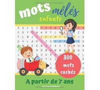 Mots Mêlés enfants: A partir de 7 ans | Mots cachés | Livre de jeux de mots | 40 grilles avec solutions sur l'univers de l'enfant(espace, famille, ... anatomie, insectes, végétation, langage,...)