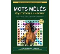 Mots Mêlés Équitation et Chevaux pour Adolescents : 20 Grilles Thématiques et Vocabulaire des Galops 1 à 7: Livre de Jeux Équestres 12-16 Ans avec ... et Solutions Incluses - cadeaux (Défi Ados™)