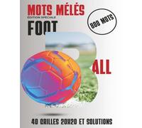 Mots Mêlés Football: Mots Mêlés en gros caractères sur le football, les joueurs, les championnats - dimensions 20.32 x 25.4 cm - 84 pages - 40 grilles ... les vacances, la détente et le temps-libre