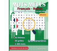 Mots mêlés Français - Italien: pour Adultes et Enfants à partir de 10 ans | 55 grilles bilingues pour apprendre ou réviser le vocabulaire en s'amusant ... | 1 300 mots (Mots mêlés bilingues)