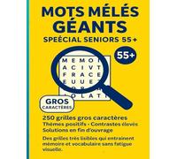 Mots Mêlés Géants - Spécial Seniors 55+ : 250 grilles très gros caractères, contraste élevé, solutions en fin d’ouvrage: Très gros caractères · 250 ... · Lisibilité maximale · 250 mots mêlés