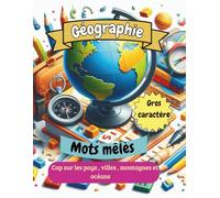 Mots mêlés géographie: Jeu de lettres pour adolescents et adultes passionnés de géographie,20 grilles soit 500 mots , explorez continents, pays, ... , alimentation et cuisine du monde , animaux)