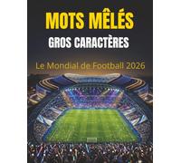Mots Mêlés Gros Caractères: Le Mondial de Football 2026
