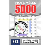 Mots Mêlés Gros Caractères pour Adultes et Malvoyants - 5000 Mots | Grand Format XXL Jeu de Réflexion pour Seniors | Cahier d'Activités Anti-Stress ... Jeux de Lettres Thématiques avec Solutions