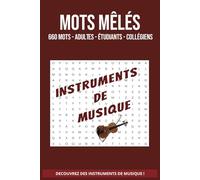 MOTS MELES INSTRUMENTS DE MUSIQUE: Un livre de mots mêlés sur le thème des Instruments de Musique. Convient aux adultes, seniors, adolescents et étudiants.