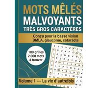MOTS MÊLÉS MALVOYANTS TRÈS GROS CARACTÈRES: Livre de jeux Conçu pour la basse vision (DMLA, glaucome, cataracte) 100 grilles - Lettres XXL espacées - Contraste renforcé - Solutions