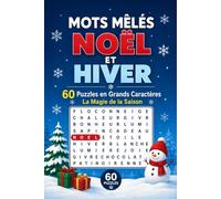 Mots Mêlés Noël et Hiver: 60 Puzzles en Grands Caractères : La Magie de la Saison