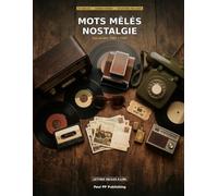 Mots Mêlés Nostalgie: 64 Grilles de Mots Cachés pour Revivre le Bon Vieux Temps - Des Années 1960 à 2000