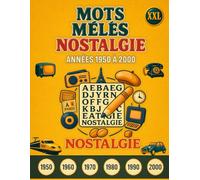 Mots Mêlés Nostalgie - Années 1950 à 2000 XXL: Pour seniors et adultes, Voyage nostalgique avec grilles en très gros caractères pour raviver les souvenirs sans fatiguer les yeux.