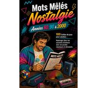 Mots Mêlés Nostalgie - Années 80, 90 & 2000: Replongez dans vos souvenirs d'enfance avec des thèmes pop culture - Un passe-temps stimulant et relaxant pour adultes.