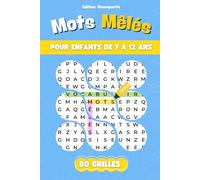 Mots Mêlés Pour Enfants De 7 à 12 ans - 80 Grilles Pour S'amuser - Avec Solutions