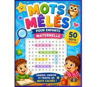 Mots Mêlés pour Enfants - Maternelle : 50 Défis Amusants: Des mots cachés sur les animaux, les couleurs, les fruits, l’école, la famille, la nature et bien plus encore