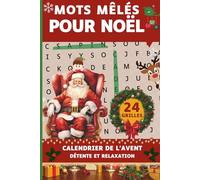 MOTS MÊLÉS POUR NOÊL: Calendrier de l’Avent Jeux & Culture Générale - 24 Jours de Défis Ludiques et 24 faits historiques !