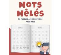 Mots Mêlés pour Tous - 50 Puzzles avec Solutions: Un Livre Idéal pour Jouer Seul, en Famille ou entre Amis