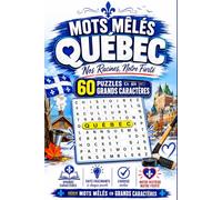 Mots Mêlés Québec: 60 Puzzles en Grands Caractères : Nos Racines, Notre Fierté (Mots Mêlés en Grands Caractères)