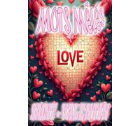 MOTS MÊLÉS - SAINT-VALENTIN: 60 grilles - 3 niveaux de difficulté - Format de poche 6x9 pouce à emporter partout