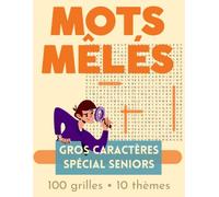 Mots Mêlés Seniors - 100 Grilles - 10 thèmes: Cuisine, Montagne, Vacances, Jardinage, Mer et bien plus - 100 puzzles faciles avec solutions, spécial personnes âgées et malvoyants